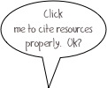 Click me to cite resources properly.  Ok?